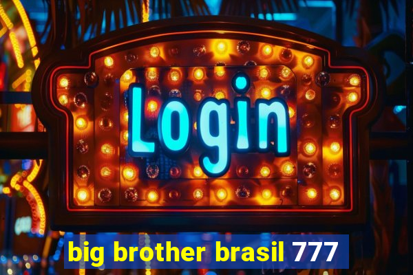 big brother brasil 777